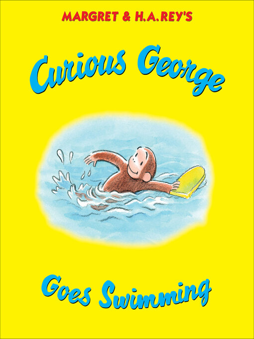 Title details for Curious George Goes Swimming by H. A. Rey - Available